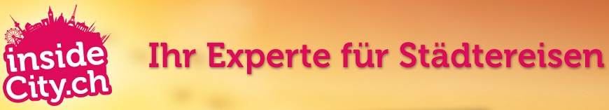 insideCity.ch Ihr Experte für Städtereise! Bildname